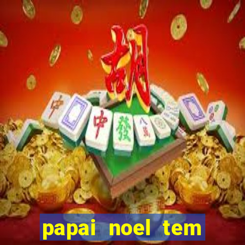 papai noel tem quantos anos